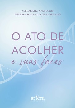 O Ato de Acolher e Suas Faces