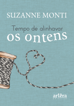 Tempo de alinhavar os ontens...