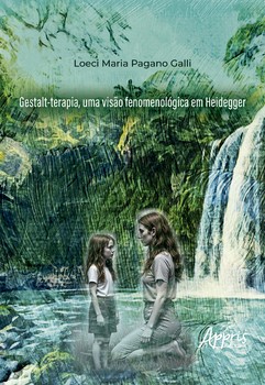 Gestalt-Terapia, uma Visão Fenomenológica em Heidegger