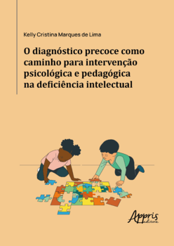 O Diagnóstico Precoce como Caminho para Intervenção Psicológica e Pedagógica na Deficiência Intelectual