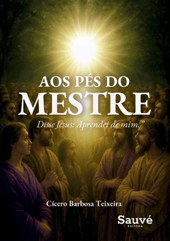 Aos Pés do Mestre: Disse Jesus