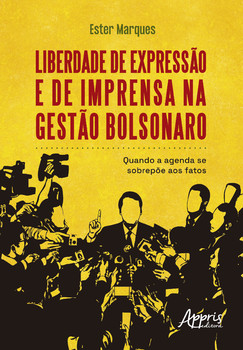 Liberdade de Expressão e de Imprensa na Gestão Bolsonaro