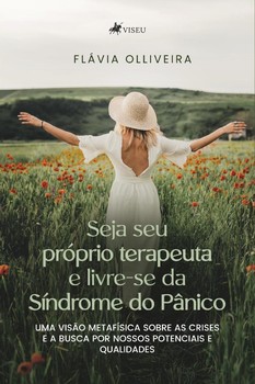 Seja seu próprio terapeuta e livre-se da síndrome do pânico