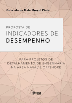 Proposta de indicadores de desempenho para projetos de detalhamento de engenharia na área naval e offshore