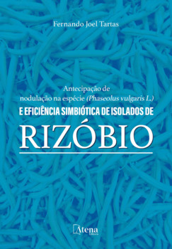 Antecipação de nodulação na espécie (Phaseolus vulgaris L.) e eficiência simbiótica de isolados de rizóbio