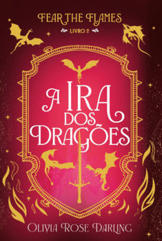 A ira dos dragões — Fear the Flames #2