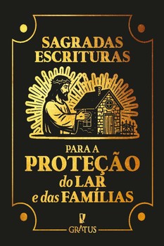 Sagradas Escrituras Para a Proteção do Lar e das Famílias