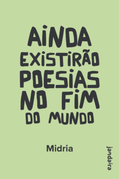 Ainda existirão poesias no fim do mundo