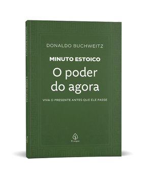 O poder do agora - Coleção Minuto Estoico