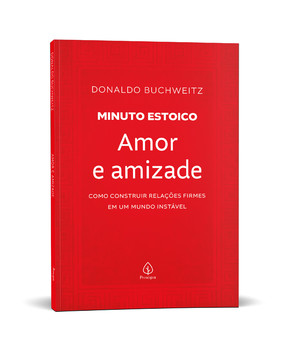 Amor e amizade - Coleção Minuto Estoico