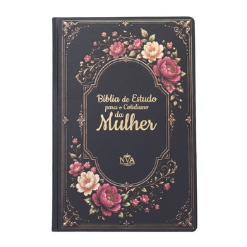 Bíblia de Estudo Para o Cotidiano da Mulher | NVA | Full Collor | Capa Dura Preta Com Dálias
