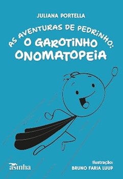 As aventuras de Pedrinho: O garotinho onomatopeia
