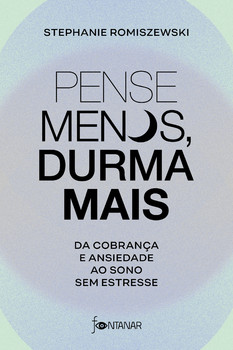 Pense menos, durma mais
