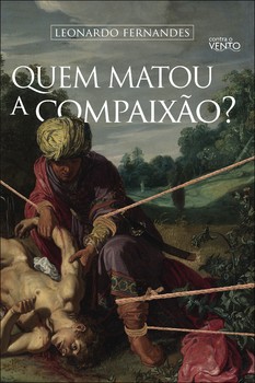 Quem matou a compaixão?