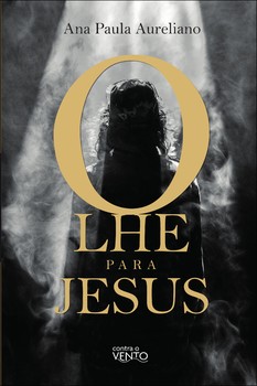 Olhe para Jesus