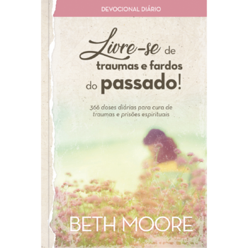 Livre-se de traumas e fardos do passado!