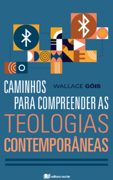 Caminhos para compreender as teologias contemporâneas