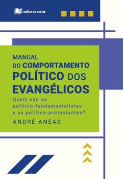 Manual do comportamento político dos evangélicos