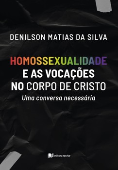 Homossexualidade e as vocações no corpo de Cristo