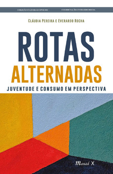 Rotas Alternadas: Juventude e Consumo em Perspectiva