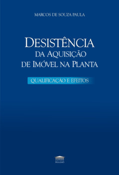 Desistência da Aquisição de Imóvel na Planta - Qualificação e Efeitos