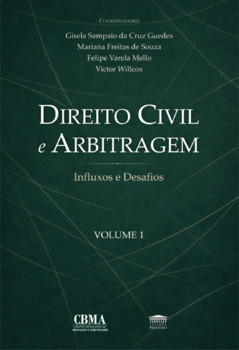 Direito Civil e Arbitragem - Influxos e Desafios