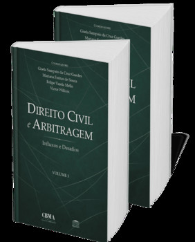 Coleção Direito Civil e Arbitragem - Influxos e Desafios - Volumes 1 e 2