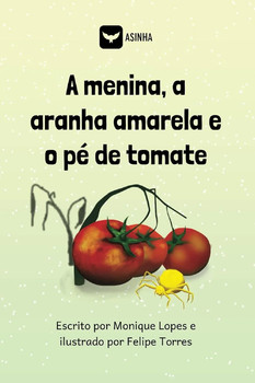 A menina, a aranha amarela e o pé de tomate
