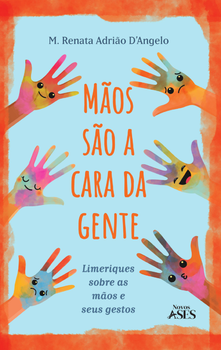 Mãos são a cara da gente