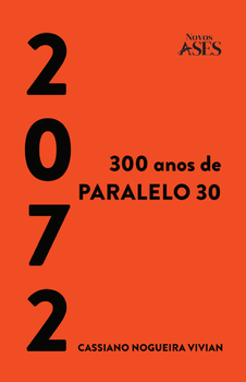2072 – 300 anos de paralelo 30
