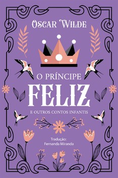 O Príncipe Feliz e outros contos infantis