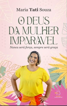 O deus da mulher imparável