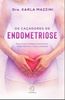 Os caçadores de endometriose