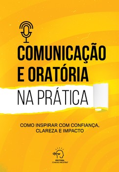 Comunicação e oratória na prática
