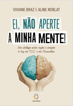 Ei, não aperte a minha mente!