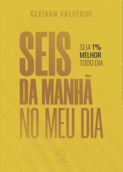 Seis da manhã no meu dia
