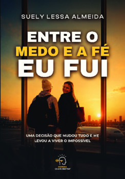 Entre o medo e a fé, eu fui
