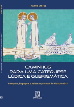 Caminhos Para uma Catequese Lúdica e Querigmática