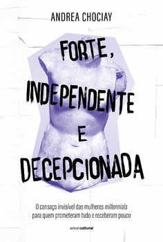 Forte, independente e decepcionada