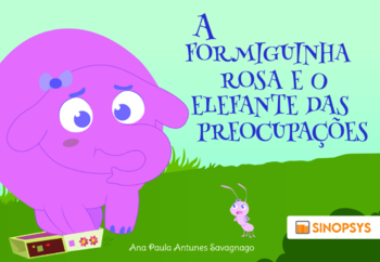 A formiguinha rosa e o elefante das preocupações