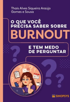 O que você precisa saber sobre burnout e tem medo de perguntar