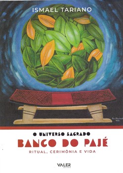 O Universo Sagrado Banco do Pajé