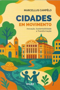 Cidades em movimento - Inovação, Sustentabilidade e Transformação