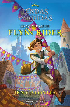 Lendas perdidas: as aventuras de Flynn Rider
