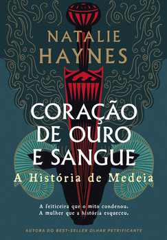 Coração de ouro e sangue: a história de Medeia
