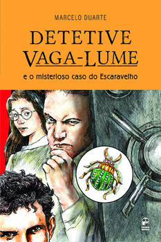 Detetive vaga-lume e o misterioso caso do escaravelho