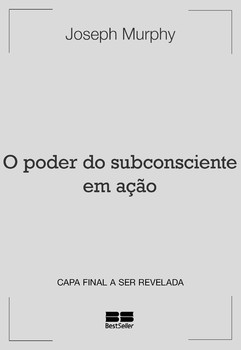 O poder do subconsciente em ação