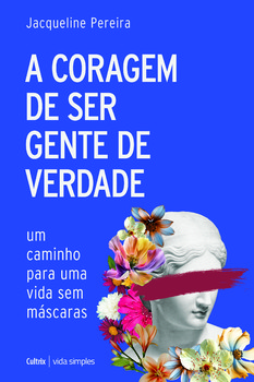 A coragem de ser gente de verdade