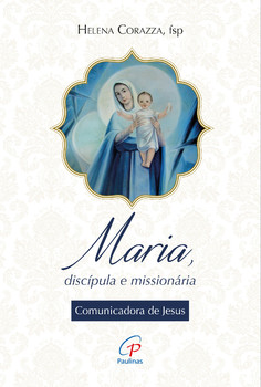 Maria, discípula e missionária