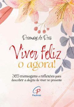 Viver feliz o agora!